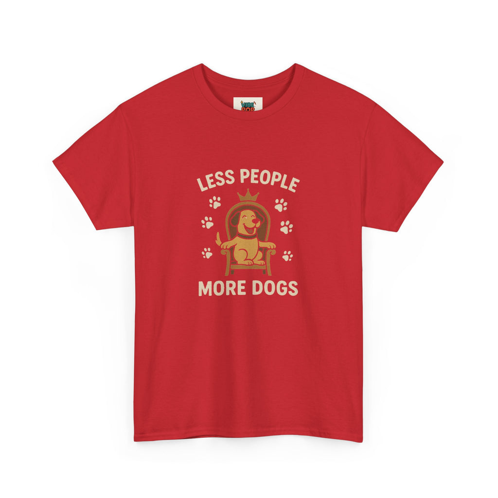 Unisex Heavy Cotton Tee - "Less People More Dogs" Graphic Tee, Dog Lover Gift, Casual T-Shirt, Pet Owner Apparel, Funny Animal Shirt