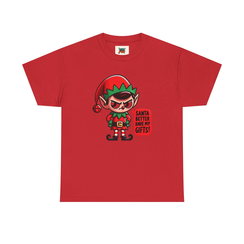 Santa Better Have My Gifts Tee, Funny Holiday T-Shirt, Unisex Christmas Shirt, Elf Graphic Tee, Gift for Him/Her, Festive Apparel