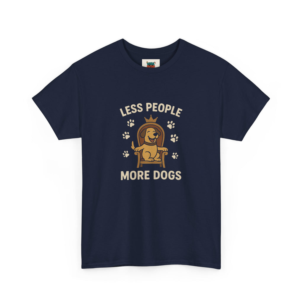 Unisex Heavy Cotton Tee - "Less People More Dogs" Graphic Tee, Dog Lover Gift, Casual T-Shirt, Pet Owner Apparel, Funny Animal Shirt